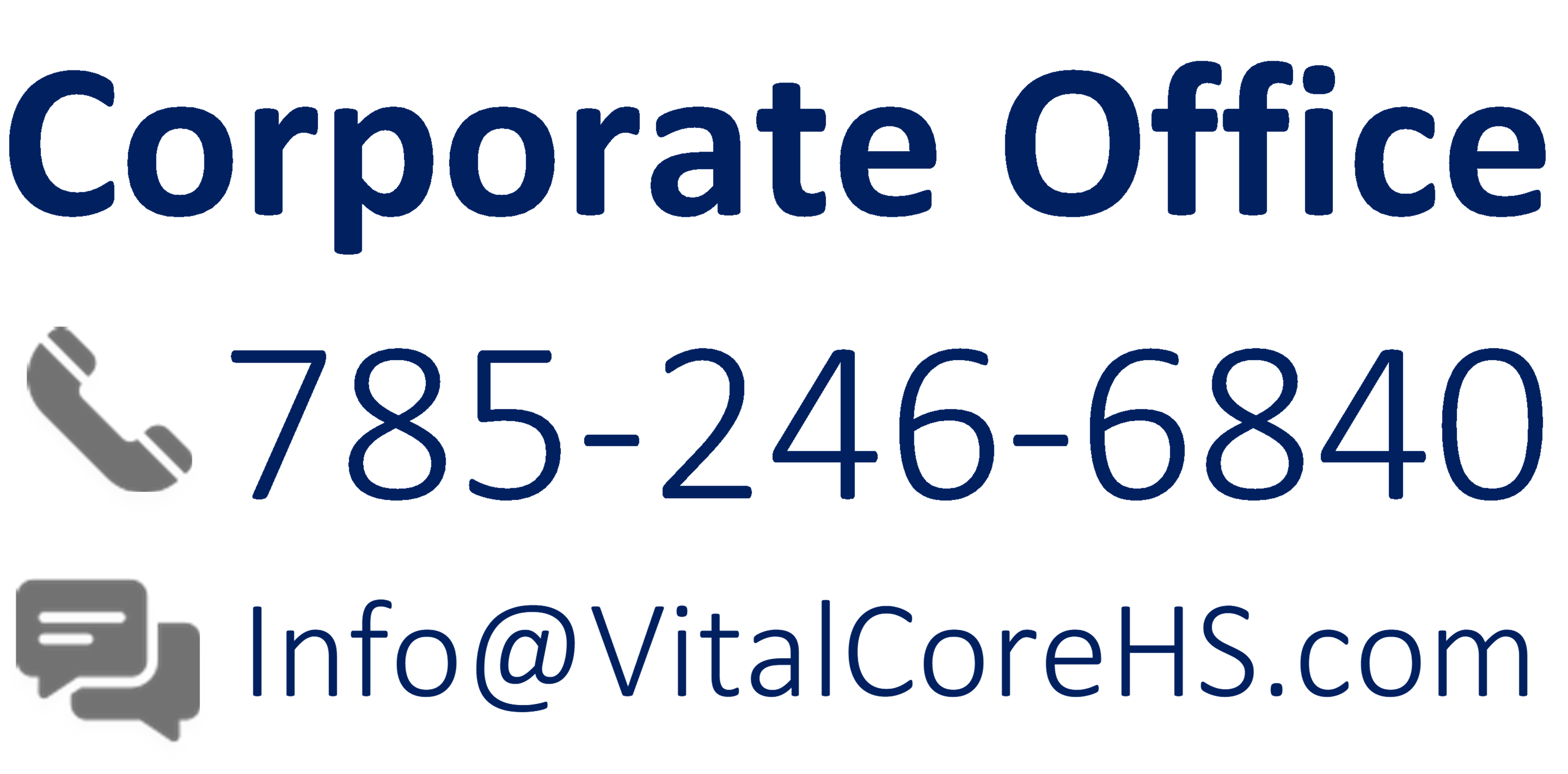 Corporate Office 785-246-6840 info@VitalCoreHS.com
